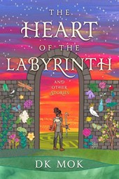 The Heart of the Labyrinth and Other Stories
