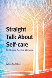 Straight Talk About Self-care for Human Service Workers