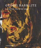 GEORG BASELITZ A FOCUS ON THE