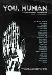 You, Human: An Anthology of Dark Science Fiction
