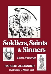 Alexander, H: Soldiers, Saints & Sinners