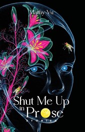 Shut Me Up in Prose
