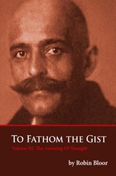 To Fathom The Gist Volume III
