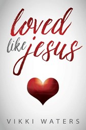 Loved Like Jesus