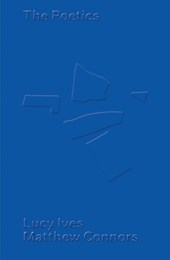 Matthew Connors & Lucy Ives: The Poetics