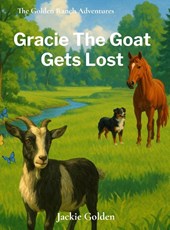 Golden, J: Gracie The Goat Gets Lost