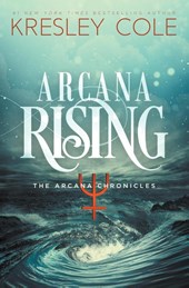 Cole, K: Arcana Rising