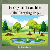 Frogs in Trouble - The Camping Trip