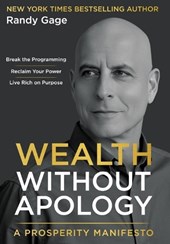 Wealth Without Apology: A Prosperity Manifesto