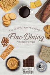 Fine Dining Prison Cookbook