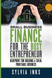 SMALL BUSINESS FINANCE FOR THE