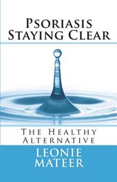 Psoriasis - Staying Clear: The Healthy Alternative