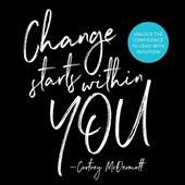 CHANGE STARTS W/IN YOU