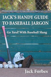 JACK'S HANDY GUIDE TO BASEBALL JARGON