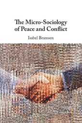 The Micro-Sociology of Peace and Conflict