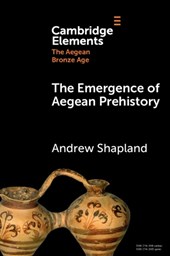 The Emergence of Aegean Prehistory