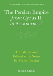 The Persian Empire from Cyrus II to Artaxerxes I