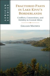 Fractured Pasts in Lake Kivu’s Borderlands