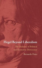 Hegel Beyond Liberalism
