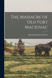 The Massacre of Old Fort Mackinac