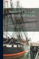 Walker's Appeal, in Four Articles,