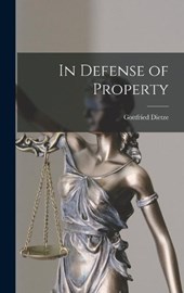 Dietze, G: In Defense of Property