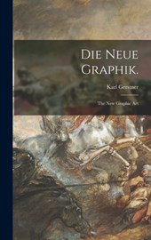 Die Neue Graphik.: the New Graphic Art