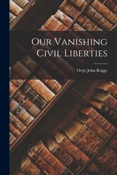 Our Vanishing Civil Liberties