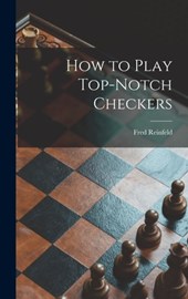 How to Play Top-notch Checkers