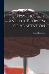Ego Psychology and the Problem of Adaptation