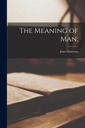 The Meaning of Man;