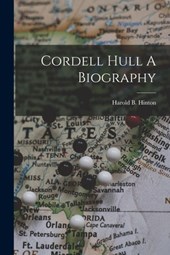 Cordell Hull A Biography