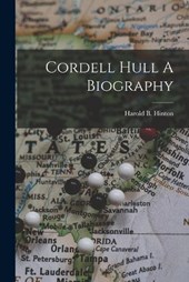 Cordell Hull A Biography