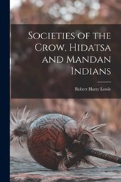 Societies of the Crow, Hidatsa and Mandan Indians