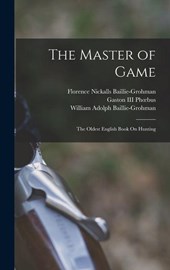 Baillie-Grohman, W: Master of Game
