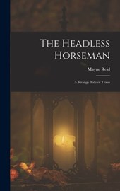 The Headless Horseman: A Strange Tale of Texas