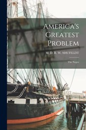 America's Greatest Problem: The Negro