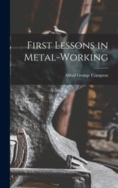 First Lessons in Metal-Working