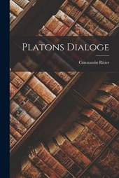Ritter, C: Platons Dialoge