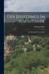 Der Jesuitismus im Hausstande: Ein Beitrag zur Frauenfrage