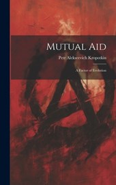 Mutual aid; a Factor of Evolution