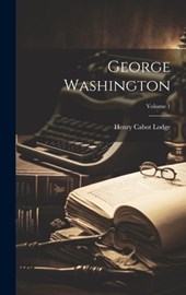 George Washington; Volume 1