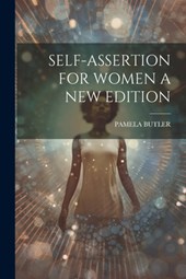 Self-Assertion for Women a New Edition