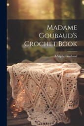 Madame Goubaud's Crochet Book