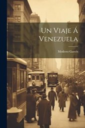 Garcés, M: Viaje Á Venezuela