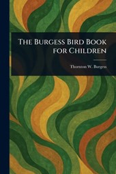 The Burgess Bird Book for Children
