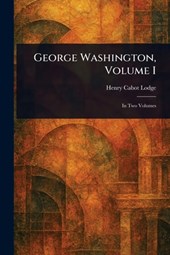 George Washington, Volume I
