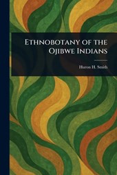 Ethnobotany of the Ojibwe Indians