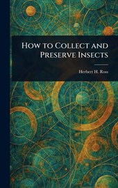 How to Collect and Preserve Insects