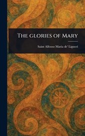 The Glories of Mary